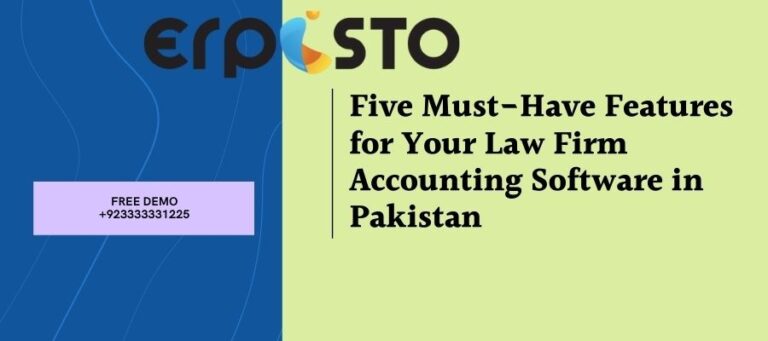 پاکستان میں آپ کے قانون فرم اکاؤنٹنگ سافٹ ویئر کے لیے پانچ خصوصیات ہونا ضروری ہیں۔