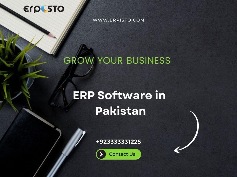 Why Erpisto is One Of The Most Preferred And Trusted ERP Software in Pakistan Providers 