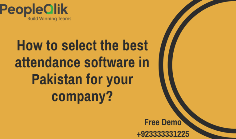 How to select the best attendance software in Pakistan for your company?